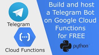 Build deploy and host a Telegram Bot on Google Cloud Functions for free using Python [upl. by Viviane]