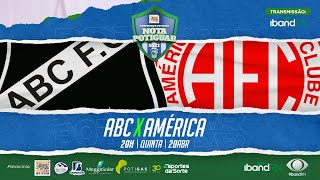 🔴 AO VIVO ABC X AMÉRICA  Campeonato Nota Potiguar 2023  20042023 [upl. by Sherrer]