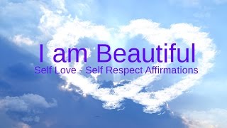 SelfLove Affirmations quotI am Beautifulquot Affirm your Self Worth [upl. by Latnahs]