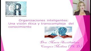 Organizaciones Inteligentes  Dra María Auxiliadora Campos Medina [upl. by Amesari]