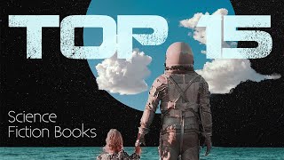 The 15 Best SciFi Books Ive Ever Read Updated Again [upl. by Bethina525]