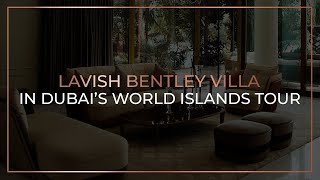 Lavish Bentley Villa in Dubai’s World Islands Tour shorts [upl. by Owen208]