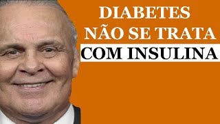 Diabetes não se trata com INSULINA  Efeitos Colaterais da INSULINA com Dr Lair Ribeiro [upl. by Henleigh444]