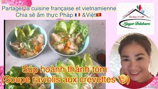 Nguyet Delabaere chia sẽ cách làm Súp hoành thánh tôm  Soupe raviolis aux crevettes [upl. by Ankney]