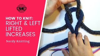 How to Knit the Right Lifted Increase and Left Lifted Increase [upl. by Romola]