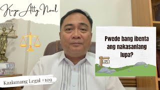 Pwede bang ibenta ang nakasanlang lupa  Kaalamang Legal 109 [upl. by Longan]