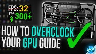 🔧 How To Overclock Your GPU  The Ultimate Easy Guide 2020 [upl. by Levitt63]