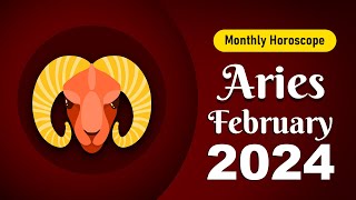 Aries February 2024 Horoscope  Monthly Horoscope [upl. by Clarinda]