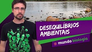 🌱 Ecologia 77 Desequilíbrios Ambientais  Biologia  ENEM [upl. by Namolos823]