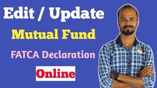 How to Edit Update and Submit FATCA in Mutual Fund Online [upl. by Pretrice456]