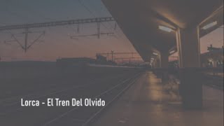 LORCA  El Tren Del Olvido [upl. by Adlemi346]