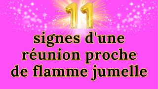 11 signes dune réunion proche de Flamme Jumelle 💥🎉🔥🙍‍♀️😁💥 FJ Spéciale 💖 [upl. by Gnolb]