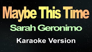 Maybe This Time  Sarah Geronimo  Karaoke [upl. by Marfe986]