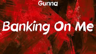 Gunna  Banking On Me Lyrics [upl. by Barbabas]