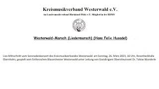 Westerwald Marsch Liedermarsch Hans Felix Husadel [upl. by Ellenij]