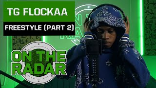 The TG Flockaa quotOn The Radarquot Freestyle PART 2 [upl. by Airtina]