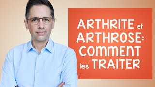 Comment traiter l arthrite et l arthrose [upl. by Macswan]