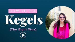 How to do Kegels the Right way [upl. by Libbey]