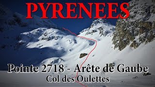 Pyrénées  Pointe 2718m  Arête de Gaube  Col des Oulettes [upl. by Ahsyt]