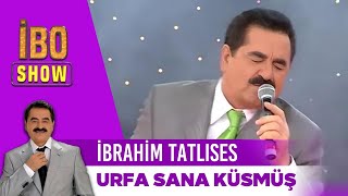 Urfa Sana Küsmüş  İbrahim Tatlıses  İbo Show [upl. by Sipple]