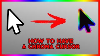 How to get a RainbowCHROMA Cursor  Windows 10 [upl. by Aniarrol]