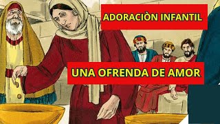 ADORACIÒN INFANTIL  UNA OFRENDA DE AMOR  PARA EL SÀBADO 10 DE MARZO [upl. by Ingaberg]