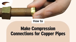 How To Make Compression Connections for Copper Pipe [upl. by Keefe486]