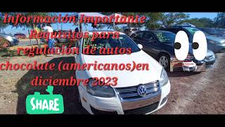 Ojo información muy importante sobre la regularización de autos chocolate 🍫 americanos por decreto [upl. by Gypsy]