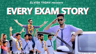 EVERY EXAM STORY  ELVISH YADAV [upl. by Martica]