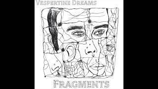 Vespertine Dreams  Fragments Reconnected Original [upl. by Eimas]