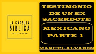 TESTIMONIO DE UN EX SACERDOTE CATOLICO  MANUEL ALVARES  PARTE 1  AUDIO MEJORADO [upl. by Catt]