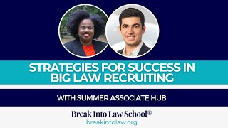 Strategies for Success in Big Law Recruiting w Summer Associate Hub 2024  Break Into Law School® [upl. by Erdnuaed103]