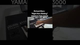 Yamaha PSRA3000 A Masterful Performance of Richard Marx quotRight Here Waitingquot [upl. by Gnihc]