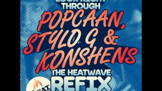 LOOK RIGHT THROUGH  THE HEATWAVE REFIX  POPCAAN KONSHENS STYLO G  HEATWAVE  21ST HAPILOS [upl. by Tacita]