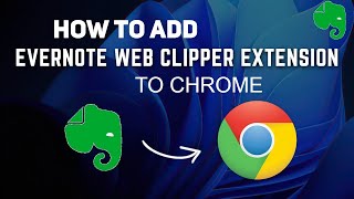 How to Add Evernote Web Clipper Extension in Chrome [upl. by Frances638]