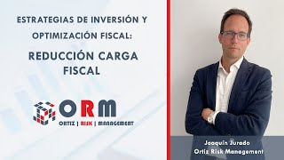 Estrategias de Inversión y Optimización Fiscal Reducción Carga Fiscal [upl. by Jenilee]