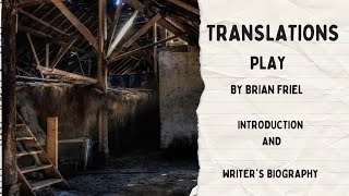 Translations Play Introduction Brian Friel Biography Writers Introduction Detailed [upl. by Old239]