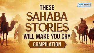 THESE SAHABA STORIES WILL MAKE YOU CRY  COMPILATION [upl. by Kam]