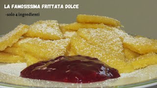 La ricetta della famosissima FRITTATA DOLCE solo 4 ingredienti ricetta veloce [upl. by Dniren]