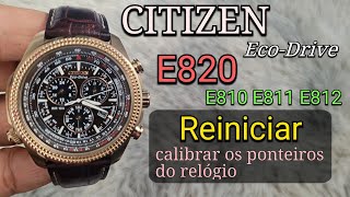 Reiniciar  Calibrar Relógio Citizen EcoDrive E820  Funciona para E810 E811 E812 Português [upl. by Daley]