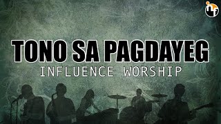 TONO SA PAGDAYEG  INFLUENCE WORSHIP Official Lyric Video [upl. by Sivie817]