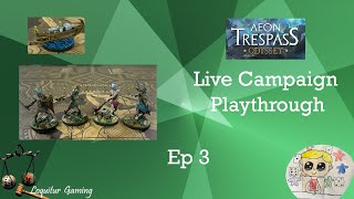 Ep 3  Aeon Trespass Odyssey  Live Campaign Playthrough [upl. by Zannini]