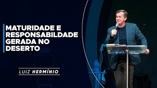 MEVAM OFICIAL  MATURIDADE E RESPONSABILDADE GERADA NO DESERTO  Luiz Hermínio [upl. by Nue]