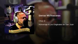 Chuy Jr  Sierras Michoacanas Homenaje A Los Originales de San Juan [upl. by Saitam178]