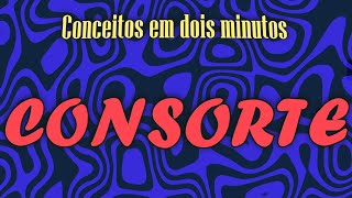 Consorte  Conceitos em dois minutos [upl. by Keviv]