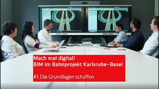 Mach mal digital  BIM im Bahnprojekt Karlsruhe–Basel 1 Die Grundlagen schaffen [upl. by Nhguaval678]