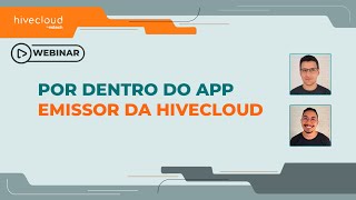 Por dentro do app de emissão da Hivecloud  Webinar Fevereiro2024 [upl. by Leggat]