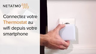 Connectez votre thermostat au WiFi depuis votre smartphone  Installation du Thermostat Netatmo [upl. by Zsa Zsa]