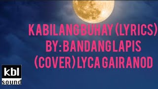 kabilang buhaylyriccover by Lyca Gairanod musiclyrics4050 MusicLyrics musiclyrical8050 [upl. by Eyak941]