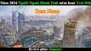 Năm 2034 Người Ngoài Hành Tinh bất ngờ ném bom Trái Đất  REVIEW PHIM Impostor [upl. by Lexerd]